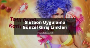 Slotbon Uygulama Güncel Giriş Linkleri