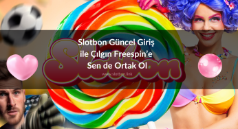 Slotbon Güncel Giriş ile Çılgın Freespin’e Sen de Ortak Ol